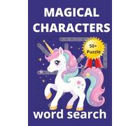 magical character word Search: 50+ Magical Character Word Search Puzzles | Fantasy Word Search for Kids Ages 8-12 | Explore Enchanted Characters, Boost Brain Power & Enjoy Relaxing Play | 6 x 9 Inches