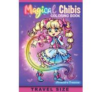 Magical Chibis Travel Size Coloring Book: Amazing Hand Drawn Characters to Color, Great for Relaxing and Stress Relief, Unique Fantasy Coloring Pages (Travel Size Coloring Books)
