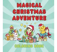 Magical Christmas Adventure Coloring Book for kids: Bold and Easy coloring pages for Winter Holidays and Gifts