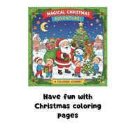 MAGICAL CHRISTMAS ADVENTURE!: Have fun with Christmas coloring pages