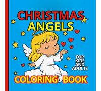 Magical Christmas Angels: A Heartwarming Coloring Book for Kids and Adults
