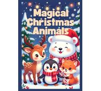 Magical Christmas Animals - Coloring book for Kids: Fun and cute holiday animals ti color for boys and girls