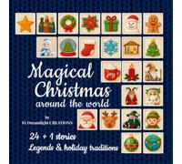 Magical Christmas Around the World: 24 + 1 Stories, Legends & Holiday Traditions to Enjoy with the Family