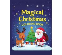 Magical Christmas Coloring Book: A Cute and Enchanting Holiday Coloring Adventure (Colouring Book CHRISTMAS)