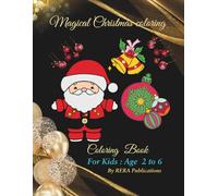 MAGICAL CHRISTMAS COLORING BOOK: CHRISTMAS COLORING BOOK for Kids - Age 2 to 6 (MAGICAL CHRISTMAS COLORING BOOK - VOLUME - I)