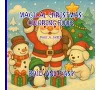 MAGICAL CHRISTMAS COLORING BOOK: Cute, Bold And Fun Holiday Scenes For Kids, Teens And Adults (Color Fusion Series)