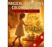 Magical Christmas Coloring Book for Adults & Teens: 50 Festive Holiday Illustrations to Color - Stress Relief and Relaxation - Large Print - Winter Gift Idea for Women and Seniors