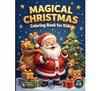 Magical Christmas Coloring Book for Kids: 60 Cute Christmas Coloring Pages | Santa, Reindeer, Elves, Snowmen & More | Activity Book for Kids Ages 4-8 ... for Children (Magical Seasons Coloring Books)