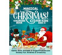 Magical Christmas Coloring Book for Kids Ages 3+: A Whimsical Holiday Coloring Adventure Filled With Joy, Creativity and Christmas Magic