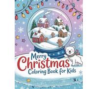 Magical Christmas Coloring Book for Kids: Snow Globe Worlds, Cute Animals & Holiday Imagination