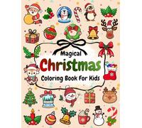 Magical Christmas Coloring Book For Kids, Teens and Adults: Bold And Easy, Great a Holiday Spirit Pictures for Creativity, for Family Relaxation and Joy (Moment of Calm) (The Joy of Coloring)