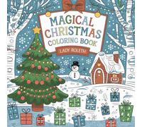 Magical Christmas: Coloring book Libro da Colorare di Natale per Bambini: Attività Natalizie, 50 Disegni, Facili e Super Carini con Babbi Natale, ... Altro! (Perfetto come Regalo o Riempicalza)