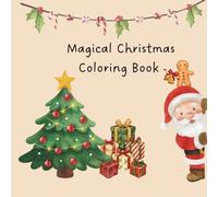 Magical Christmas Coloring Fun: A Holiday Coloring Book for Kids!