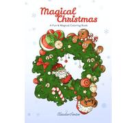 Magical Christmas: Dive into Holiday Magic with this Festive Christmas Coloring Book for All Ages