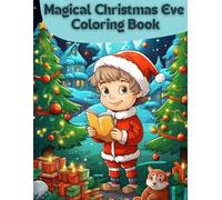 Magical Christmas Eve Coloring Book: Fun & Easy Holiday Coloring Pages for Kids