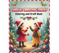 Magical Christmas Friends: Fun Christmas Coloring and Craft Book for Kids Ages 3-8