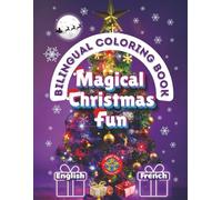 Magical Christmas Fun- A Bilingual Coloring Book in English and French (English-French BCB's)