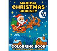 Magical Christmas Journey - Colouring Book for Kids: 40 Holiday-Themed Pages to Spark Imagination (Magical Christmas Journey - International Edition)