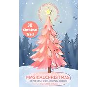 Magical Christmas Reverse Coloring Book: Christmas Trees