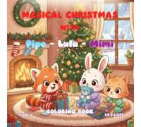 Magical Christmas with Pipo, Lulu and Mimi Coloring Book for Kids Vol. 5 - 50 Cute Coloring Pages for Kids & Adults, Stress Relief Art Therapy, Mindfulness Coloring, 8.5 x 8.5 Inches