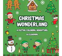 Magical Christmas Wonderland: A Holiday Coloring Book: A Festive Coloring Journey Through Snowy Scenes & Holiday Magic (Christmas Joyful Coloring)