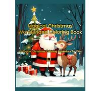 Magical Christmas Wonderland Coloring Book: A Magical Christmas Coloring Adventure for Kids