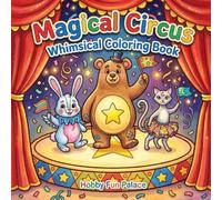 Magical Circus: Whimsical Coloring Book