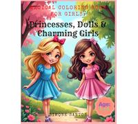 Magical Coloring Book for Girls: Princesses, Dolls & Charming Girls