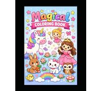 Magical Coloring Book for Girls: Unicorns, Princesses, Fairies & Cute Animals for Ages 3-6