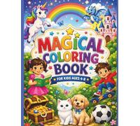 Magical Coloring Book for Kids Ages 4-8: Easy and Fun Coloring Pages with Unicorns, Mermaids, Princesses, Rainbows, Flowers, Ballet and Cute Animals