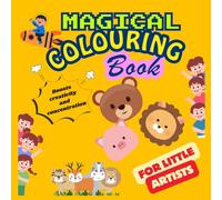 Magical Coloring Book for Little Artists: Boost Creativity, Focus & Brain Development with 150+ Engaging Pages!