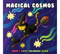 Magical Cosmos: Cute and Cozy Coloring Book