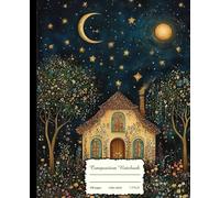 Magical Cottage Under the Stars: Composition Notebook: A Cozy Wide Ruled Journal for Writing, Notes, and Creative Ideas | 100 Pages