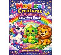 Magical Creatures & Animals Coloring Book: 50+ Cute Animal and Fantasy Illustrations for Kids Ages 3-8, Large Print, Simple and Fun Designs.