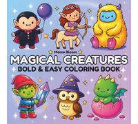 Magical Creatures: Bold & Easy Coloring Book for Adults & Kids Featuring Cute Dragons, Unicorn Cats, Owls, and More Whimsical Friends! (Bold & Easy Coloring Books)