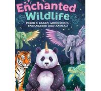 Magical Creatures: Color Endangered Animals: A Fun Coloring Adventure to Learn About Wildlife Conservation