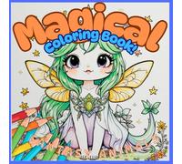 Magical Creatures Coloring Book for Kids: Cute Fantasy Animals, Dragons, Unicorns, Mermaids and More - Fun Mythical Coloring Book for Children Ages 2-12
