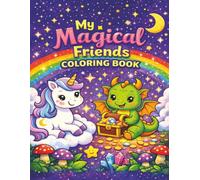 Magical Creatures Coloring Book: Fun and Easy Fantasy Coloring Pages for Kids Ages 6-9 | Unicorns, Dragons, Mermaids, and More