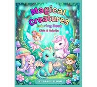 Magical Creatures Coloring Book: Mermaids, Baby Dragons, Baby Unicorn, Elves and Fairies in Enchanting Forests - Kawaii Style for Kids - 30 Pages