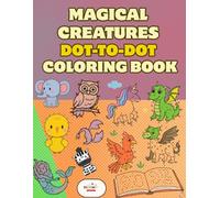 Magical Creatures Dot-to-Dot Coloring Book