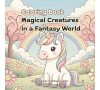 Magical Creatures in a Fantasy World: Simple and Gentle Coloring Pages for Kids Ages 3-8