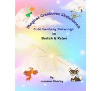 Magical Creatures Sketchbook: A Fantasy-Inspired Drawing Book for Creative Kids
