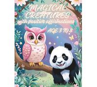 Magical Creatures with Positive Affirmations: Helping Kids Feel Strong, Safe, and Loved Through Affirmations (Ages 3-8)