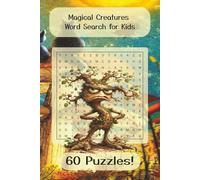 Magical Creatures Word Search for Kids: Dragons, Unicorns, Fairies, and Mythical Beasts