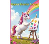 Magical Diabetes Tracker: Track Your Glucose, Meals, Vitamins & More in Style | 2025-2026 Diabetic Journal for Girls Who Dream in Color