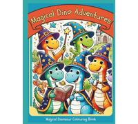 Magical Dino Adventures: Magical Dinosaur Colouring Book