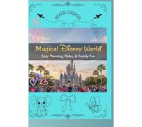 Magical Disney World: Easy Planning, Rides, & Family Fun