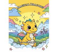 Magical Dragons Coloring Book for Kids Ages 4-8: Enchanting Dragon Designs for Creative Color Play
