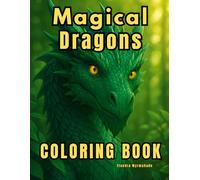 Magical Dragons Coloring Book: Mythical creature illustrations for adults | Fantasy-inspired art for stress relief & focus