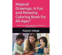 Magical Drawings: A Fun and Relaxing Coloring Book for All Ages": Unleash Your Creativity with Whimsical Designs and Intricate Patterns"